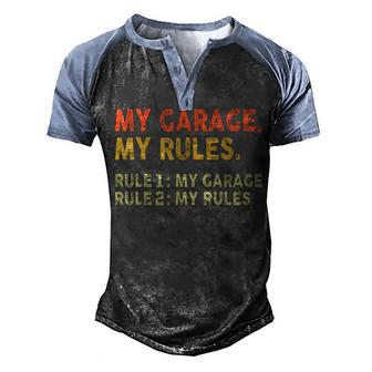 My Garage My Rules - Rule 1 My Garage Rule 2 My Rules Men's Henley Shirt Raglan Sleeve 3D Print T-shirt - Seseable
