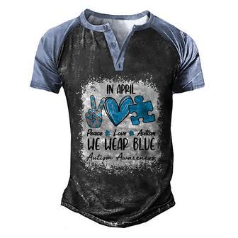 Peace Love Autism In April We Wear Blue For Autism Awareness V2 Men's Henley Shirt Raglan Sleeve 3D Print T-shirt - Thegiftio UK