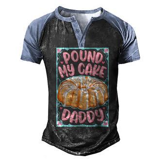 Pound My Cake Daddy V2 Men's Henley Shirt Raglan Sleeve 3D Print T-shirt - Thegiftio UK