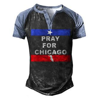 Pray For Chicago Encouragement Distressed Men's Henley Shirt Raglan Sleeve 3D Print T-shirt - Seseable