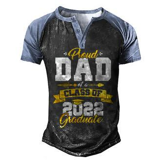 Proud Dad Of A Class Of 2022 Graduate School Senior 2022 Men's Henley Shirt Raglan Sleeve 3D Print T-shirt - Thegiftio UK