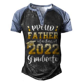 Proud Father Of A Class Of 2022 Graduate Graduation 2022 Men's Henley Shirt Raglan Sleeve 3D Print T-shirt - Thegiftio UK