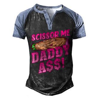 Scissor Me Daddy ASS Men's Henley Shirt Raglan Sleeve 3D Print T-shirt - Thegiftio UK