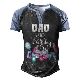 Spa Makeup Birthday Party Dad Of The Birthday Girl Manicure Men's Henley Shirt Raglan Sleeve 3D Print T-shirt - Seseable