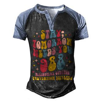 Stay Tomorrow Needs You 988 Mental Health Awareness Men's Henley Shirt Raglan Sleeve 3D Print T-shirt - Thegiftio UK
