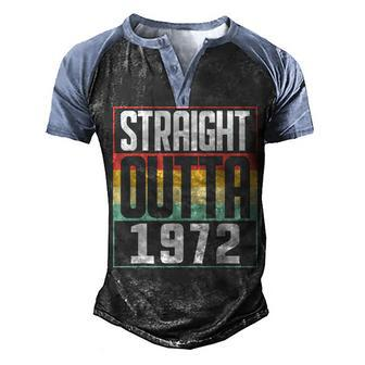 Straight Outta 1972 50Th Birthday 50 Years Old Men And Women Men's Henley Shirt Raglan Sleeve 3D Print T-shirt - Seseable