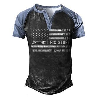 Thats What I Do I Fix Stuff And I Know Things American Flag Men's Henley Shirt Raglan Sleeve 3D Print T-shirt - Thegiftio UK