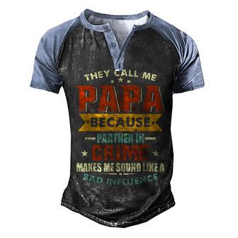They Call Me Papa Because Partner In Crime Fathers Day Men's Henley Shirt Raglan Sleeve 3D Print T-shirt - Thegiftio UK