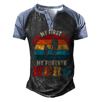 Vintage Retro Dad My 1St Love My Forever Hero Cute Dad Lover Men's Henley Shirt Raglan Sleeve 3D Print T-shirt - Thegiftio UK