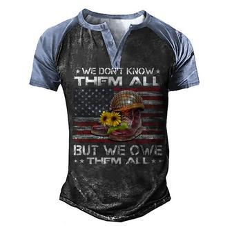 We Dont Know Them All But We Owe Them All Veterans Day Men's Henley Shirt Raglan Sleeve 3D Print T-shirt - Seseable