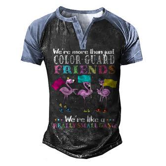 Were More Than Just Color Guard Friends Funny Color Guard Men's Henley Shirt Raglan Sleeve 3D Print T-shirt - Thegiftio UK