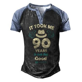 Womens It Took Me 90 Years To Look This Good - 90Th Birthday Men's Henley Shirt Raglan Sleeve 3D Print T-shirt - Seseable
