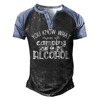 You Know What Rhymes With Camping Alcohol Camping Lover Men's Henley Shirt Raglan Sleeve 3D Print T-shirt - Thegiftio UK