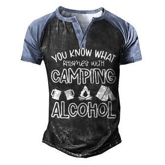 You Know What Rhymes With Camping Alcohol Camping Lover V2 Men's Henley Shirt Raglan Sleeve 3D Print T-shirt - Thegiftio UK
