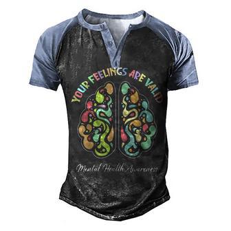 Your Feelings Are Valid Mental Health Awareness Men's Henley Shirt Raglan Sleeve 3D Print T-shirt - Thegiftio UK