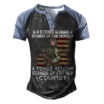 A Strong Women Stands For Herself Veteran Men's Henley Shirt Raglan Sleeve 3D Print T-shirt - Thegiftio UK