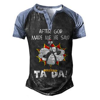 After God Made Me He Said Ta Da Funny Chicken 5 Men's Henley Shirt Raglan Sleeve 3D Print T-shirt - Thegiftio UK