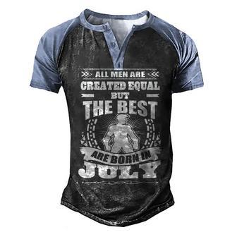 All Men Created Equal But The Best Born In July V2 Men's Henley Shirt Raglan Sleeve 3D Print T-shirt - Thegiftio UK