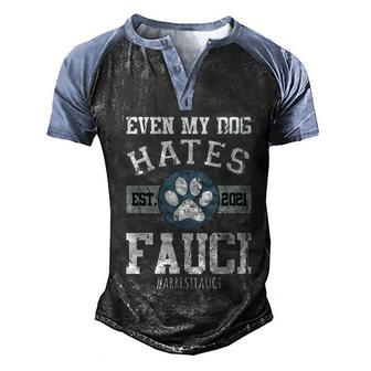 Arrest Fauci Funny Even My Dog Hates Fauci Anti Fauci Men's Henley Shirt Raglan Sleeve 3D Print T-shirt - Thegiftio UK
