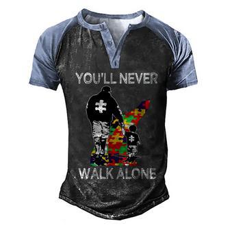 Autism Dad Support Autism Awareness Puzzle Youll Never Walk Men's Henley Shirt Raglan Sleeve 3D Print T-shirt - Thegiftio UK