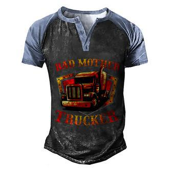 Bad Mother Trucker Gift Semi Truck Driver Big Rig Trucking Gift Men's Henley Shirt Raglan Sleeve 3D Print T-shirt - Thegiftio UK