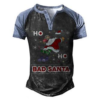 Bad Santa Christmas Gift T Men's Henley Shirt Raglan Sleeve 3D Print T-shirt - Thegiftio UK