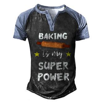 Baking Is My Super Power Funny Baker Pastry Chef Cupcakery Graphic Design Printed Casual Daily Basic Men's Henley Shirt Raglan Sleeve 3D Print T-shirt - Thegiftio UK