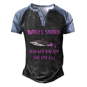 Ballet Shark Tendu Du Du Du Du Funny Meme Graphic Design Printed Casual Daily Basic Men's Henley Shirt Raglan Sleeve 3D Print T-shirt - Thegiftio UK