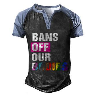 Bans Off Our Bodies Feminist Womens Rights Pro Choice Pro Roe Men's Henley Shirt Raglan Sleeve 3D Print T-shirt - Thegiftio UK