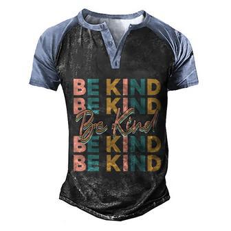 Be Kind Retro Vintage Gift Idea Trending Men's Henley Shirt Raglan Sleeve 3D Print T-shirt - Thegiftio UK