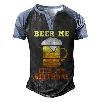 Beer Me Its My Birthday Beer Lover Drinking Team Beer Gift Men's Henley Shirt Raglan Sleeve 3D Print T-shirt - Thegiftio UK