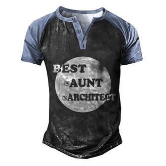 Best Aunt Architect Funny Gift Graphic Design Printed Casual Daily Basic Men's Henley Shirt Raglan Sleeve 3D Print T-shirt - Thegiftio UK