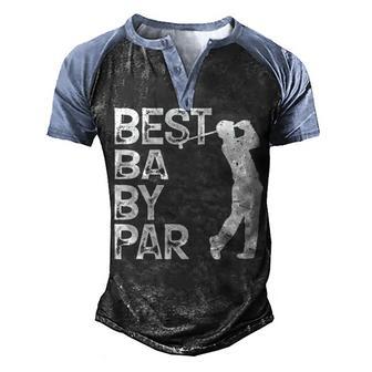 Best Ba By Par Golf Gift Men's Henley Shirt Raglan Sleeve 3D Print T-shirt - Thegiftio UK