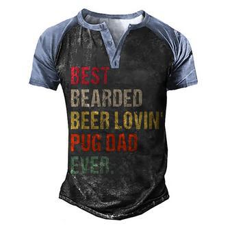 Best Bearded Beer Lovin Pug Dad Ever Men's Henley Shirt Raglan Sleeve 3D Print T-shirt - Thegiftio UK