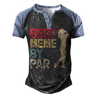 Best Meme By Par Back Design Men's Henley Shirt Raglan Sleeve 3D Print T-shirt - Thegiftio UK