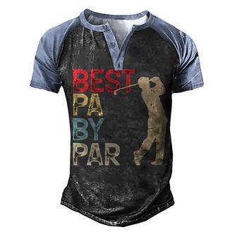 Best Pa By Par Golf Golfer Gift Men's Henley Shirt Raglan Sleeve 3D Print T-shirt - Thegiftio UK