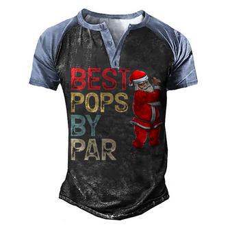 Best Pops By Par Golf Christmas Gift Men's Henley Shirt Raglan Sleeve 3D Print T-shirt - Thegiftio UK