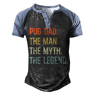 Best Pug Dad Gifts Dog Animal Lovers Cute Man Myth Legend Men's Henley Shirt Raglan Sleeve 3D Print T-shirt - Thegiftio UK