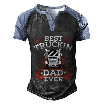 Best Trucking Dad Ever Big Rig Trucker Truck Driver Gift V2 Men's Henley Shirt Raglan Sleeve 3D Print T-shirt - Monsterry DE
