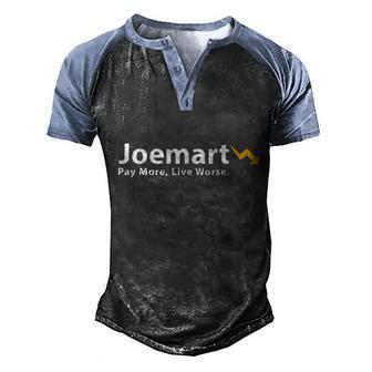 Biden Pay More Live Worse Joemart Men's Henley Shirt Raglan Sleeve 3D Print T-shirt - Monsterry