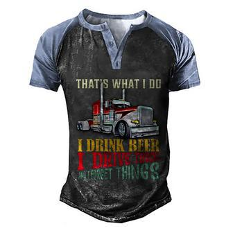 Big Rigs Thats What I Do I Beer I Drive Trucks Gift Men's Henley Shirt Raglan Sleeve 3D Print T-shirt - Monsterry