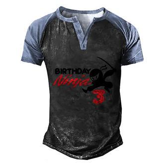 Birthday Ninja 3 Birthday Party 3 Year Old Ninja Bday Gift Men's Henley Shirt Raglan Sleeve 3D Print T-shirt - Thegiftio UK