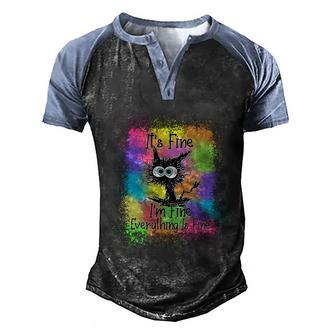 Black Cat Its Fine Im Fine Everything Is Fine Tie Dye Men's Henley Shirt Raglan Sleeve 3D Print T-shirt - Thegiftio UK