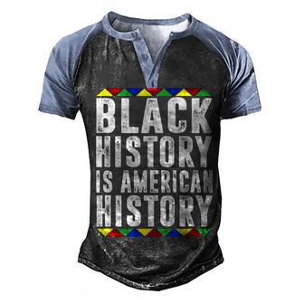 Black History Is American History Patriotic African American V2 Men's Henley Shirt Raglan Sleeve 3D Print T-shirt - Thegiftio UK