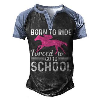 Born To Ride Horseback Riding Men's Henley Shirt Raglan Sleeve 3D Print T-shirt - Thegiftio UK
