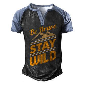 Brave Stay Wild Gift T Men's Henley Shirt Raglan Sleeve 3D Print T-shirt - Thegiftio UK