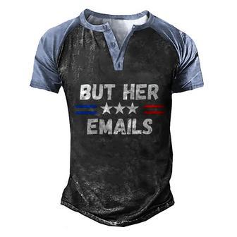 But Her Emails Shirt With Usa Flag But Her Emails Graphic Design Printed Casual Daily Basic Men's Henley Shirt Raglan Sleeve 3D Print T-shirt - Thegiftio UK