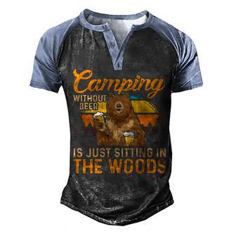 Camping Without Beer Is Just Sitting In The Woods Camping T Men's Henley Shirt Raglan Sleeve 3D Print T-shirt - Thegiftio UK