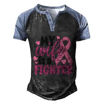 Cancer My Wife Is A Fighter Pink Ribbon Breast Cancer Graphic Design Printed Casual Daily Basic Men's Henley Shirt Raglan Sleeve 3D Print T-shirt - Thegiftio UK