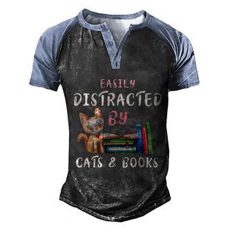 Cat And Book Lover Easily Distracted By Cats And Books Gift Graphic Design Printed Casual Daily Basic Men's Henley Shirt Raglan Sleeve 3D Print T-shirt - Thegiftio UK